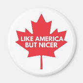 Net als Amerika, maar mooiere koelkastmagneet Magneet (Voorkant)