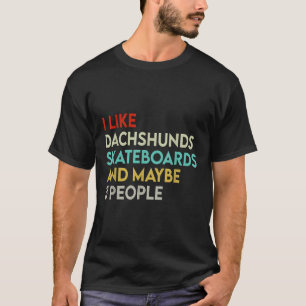 Net als bij Dachshunds Skateboards People Dachshun T-shirt