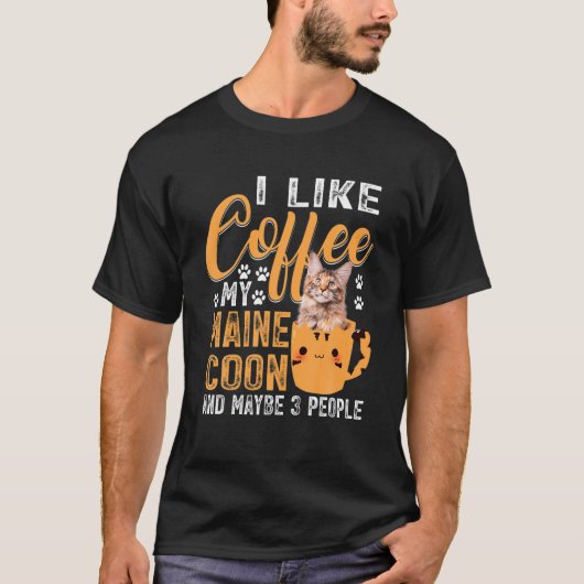 Net als Coffee Mijn Maine Coon en misschien 3 mens T-shirt (Voorkant)