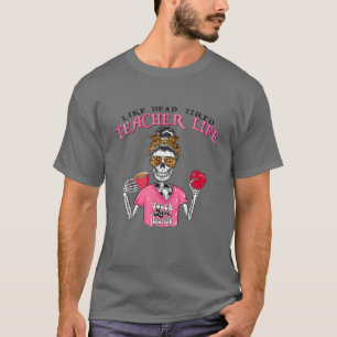 Net als dode gelaagde leraar leven grappige leraar t-shirt