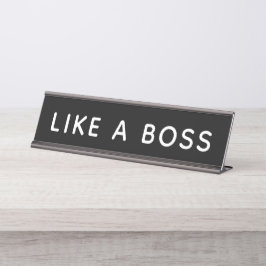 Net als een baas bureau naambordje