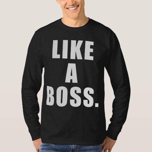 Net als een baas t-shirt (Voorkant)