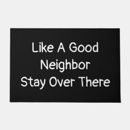 Net als een goede buurvrouw die daar blijft. deurmat