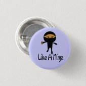 Net als een Ninja Ronde Button 3,2 Cm (Voorkant /achterkant)