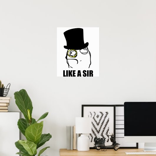 Net als een Sir Monocle Rage Face Meme Poster (Thuiskantoor)
