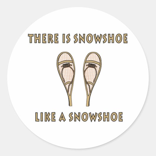 Net als een Snowshoe Funny Snowshoing Quote Ronde Sticker (Voorkant)