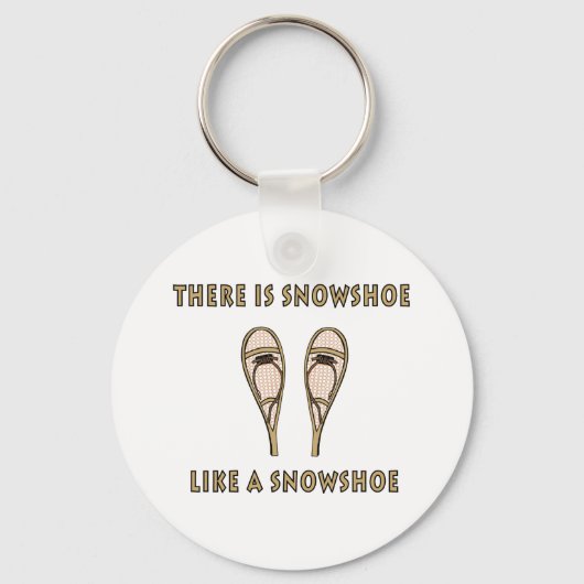 Net als een Snowshoe Funny Snowshoing Quote Sleutelhanger (Voorkant)