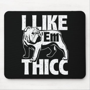 Net als em Thicc - Bulldog Eigenaar Dier Hondenlie Muismat