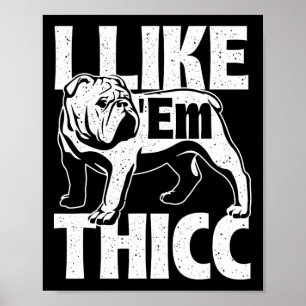 Net als em Thicc - Bulldog Eigenaar Dier Hondenlie Poster
