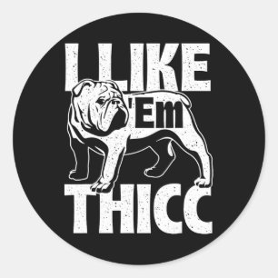 Net als em Thicc - Bulldog Eigenaar Dier Hondenlie Ronde Sticker