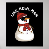 Net als Kewl Man Funny Cool Snowman Pun Dark BG Poster (Voorkant)