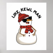 Net als Kewl Man Funny Cool Snowman Pun Poster (Voorkant)