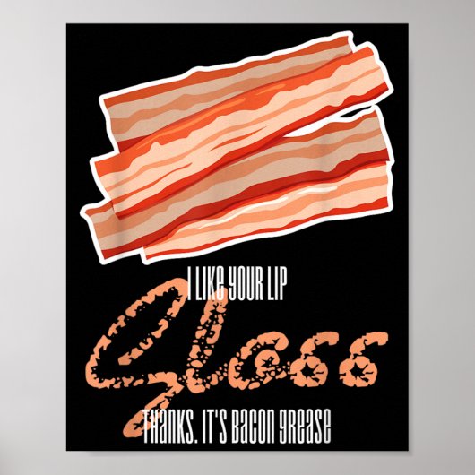 Net als Lip Gloss Bacon Vet Funny Bacon Spreuk Poster (Voorkant)