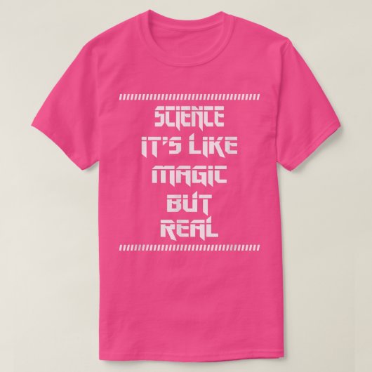 Net als Magic but Real Science Funny Quote Sarcast T-shirt (Design voorkant)