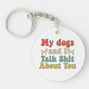 Net als mensen die hun honden meebrengen en je pra sleutelhanger