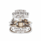 Net als mijn cowboys mijn koffie sticker (Voorkant)