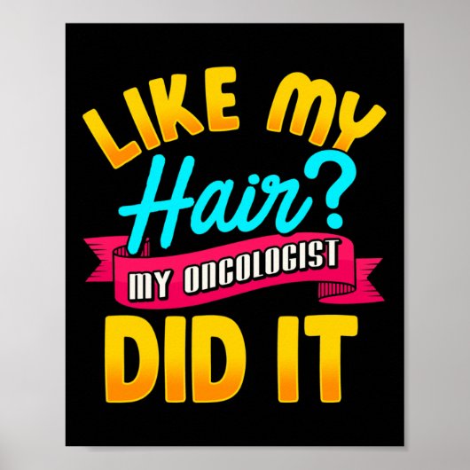 Net als mijn haar, mijn oncoloog deed het Chemothe Poster (Voorkant)