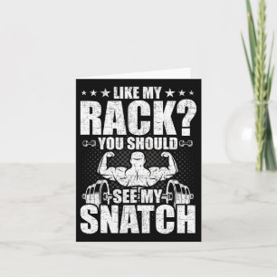 Net als mijn rek moet je mijn snatch bodybuilding  kaart