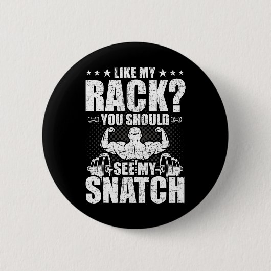 Net als mijn rek moet je mijn snatch bodybuilding  ronde button 5,7 cm (Voorkant)