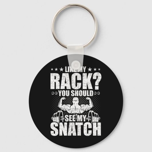 Net als mijn rek moet je mijn snatch bodybuilding sleutelhanger (Voorkant)