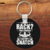 Net als mijn rek moet je mijn snatch bodybuilding sleutelhanger (Voorkant)