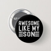 Net als mijn zoon Funny Moeders Vaderdag Vader Moe Ronde Button 5,7 Cm (Voorkant /achterkant)