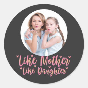 Net als moeder als dochter, persoonlijke mam-cadea ronde sticker