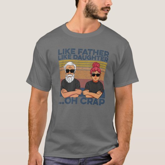 Net als vader als Daughter Oh Crap T-shirt (Voorkant)