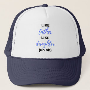 Net als vader, net als dochter Uh Oh bl Trucker Pet