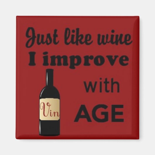 Net als wijn verbeter ik met age vierkante magneet (Voorkant)