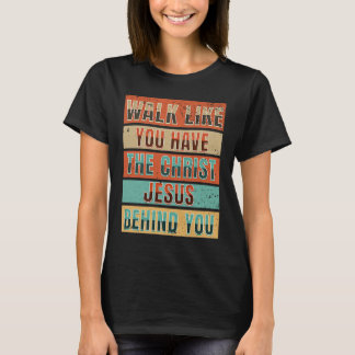 Net alsof je de Christus achter je hebt. T-shirt