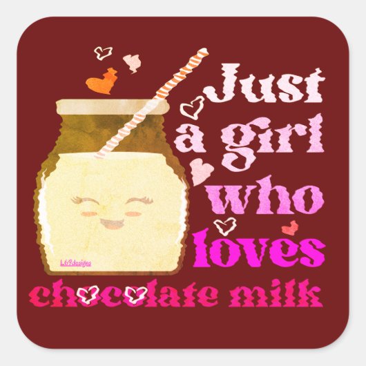 NET EEN MEISJE DIE VAN CHOCOLAAT MELK grappig HOUD Vierkante Sticker (Voorkant)