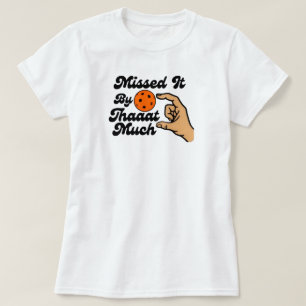 Net Gemist Met Maar Zo Veel Oranje Pickleball Grap T-shirt