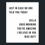 Net in Hoesje zei niemand je vandaag Hallo Goedemo Poster<br><div class="desc">Net in Hoesje zei niemand je vandaag Hallo Goedemorgen... ik geloof in je mooie, maar minimale</div>