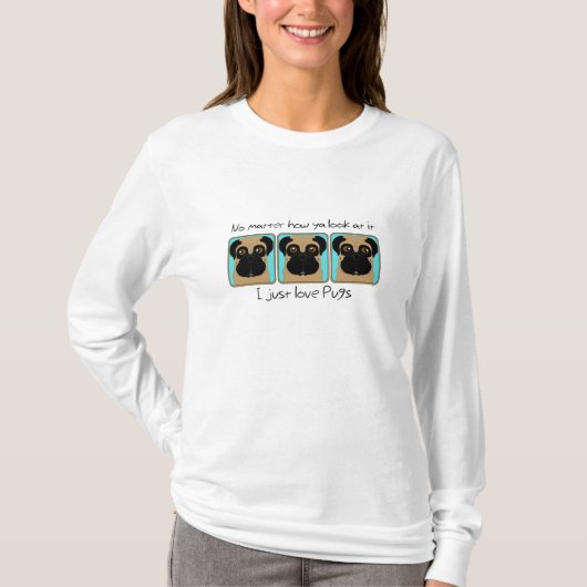 Net Love Pugs Quote en Funny Pugs die rondkijken T-shirt (Voorkant)