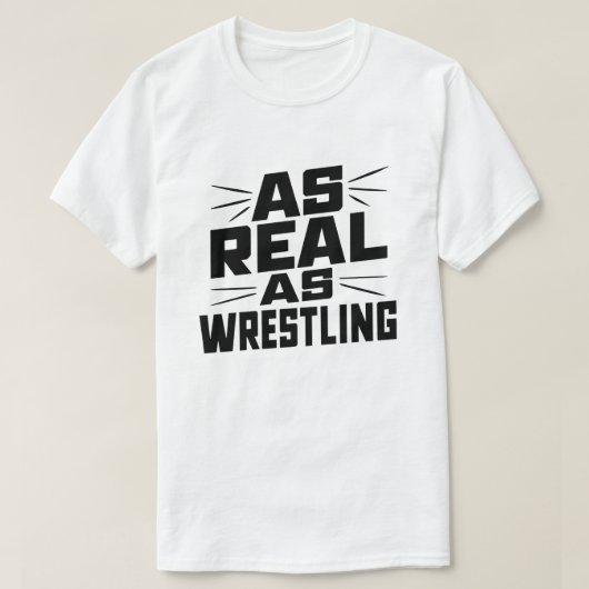 Net zo echt als worstelen t-shirt (Design voorkant)