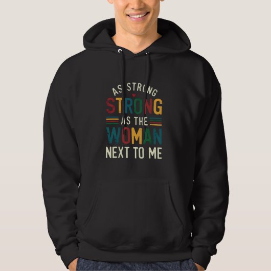 Net zo sterk als de vrouw naast mij hoodie (Voorkant)