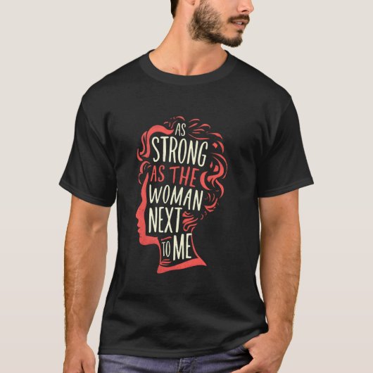 Net zo sterk als de vrouw naast mij t-shirt (Voorkant)