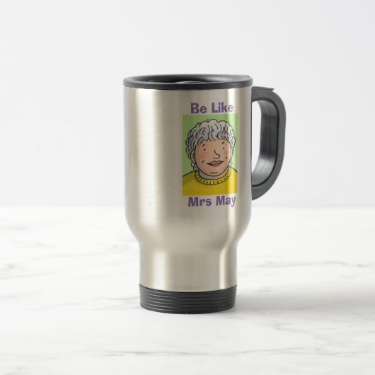 Net zoals Mrs May Travel Mug Reisbeker (Voorkant rechts)