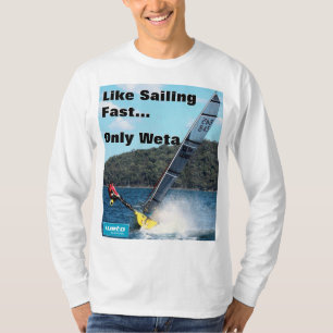 Net zoals snel varen - alleen Weta! T-shirt