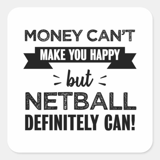 Netball maakt je gelukkig Funny Gift Vierkante Sticker (Voorkant)