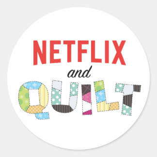 Netflix en Quilt Sticker - Grappig Quilter cadeau