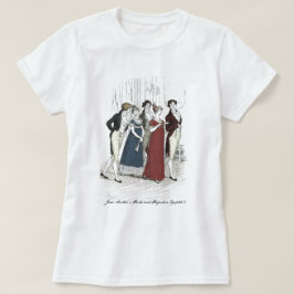 Netherfield Party Arrives - Pride & Prejudice T-shirt