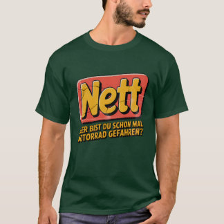 Nett ABER BIST DU SCHON MAL MOTORRAD GEFAHREN T-shirt
