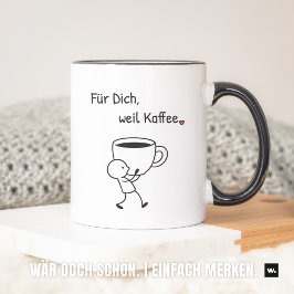 Nette Geste: „Für dich, weil Kaffee.“ Mitbringsel. Mok