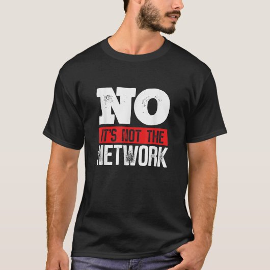Netwerk Ingenieur Het Is Niet De Netwerk Computer T-shirt (Voorkant)