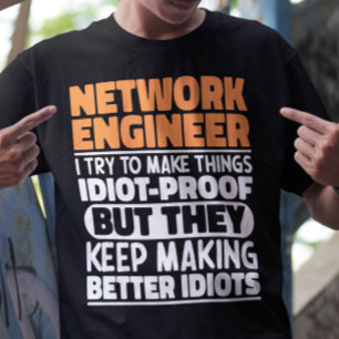 Network Engineer Ik probeer het Gezegde te maken T-shirt