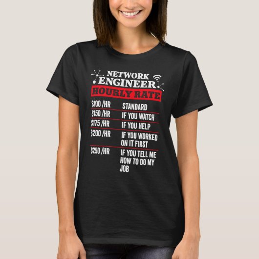 Network Engineer Uourly Rate Administrator Labour T-shirt (Voorkant)