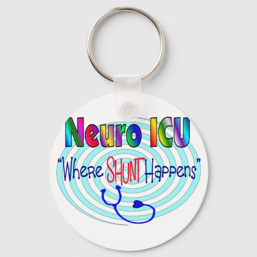 NEURO ICU "where SHUNT Happess" Sleutelhanger (Voorkant)