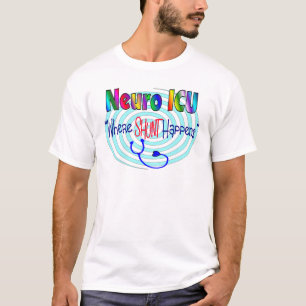 NEURO ICU "where SHUNT Happess" T-shirt